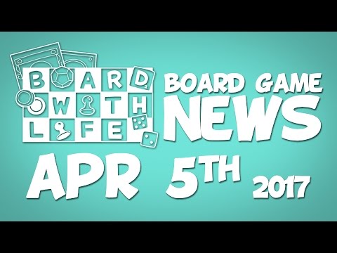 Board Game and Tabletop News – April 5th 2017