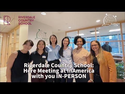 Riverdale Country School: Here Meeting at InAmerica with you IN-PERSON
