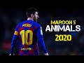 Lionel Messi - Maroon 5 ► Animals | Skills & Goals 2020