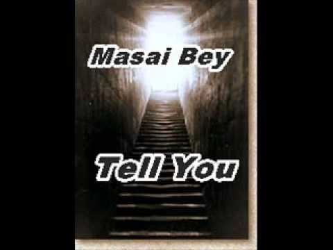 Masai Bey's "Tell You"