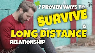 7 Proven Ways to Survive A Long Distance Relationship