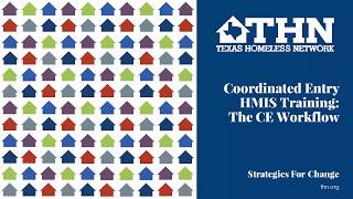 HMIS Quick Train: Coordinated Entry Workflow