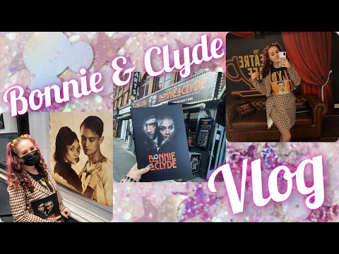 Bonnie & Clyde The Musical | London West End Vlog