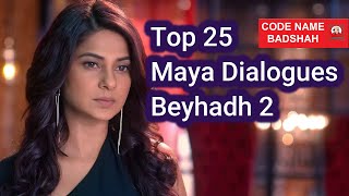 Beyhadh 2  Top 25 Maya Dialogues 2020  Jennifer Wi