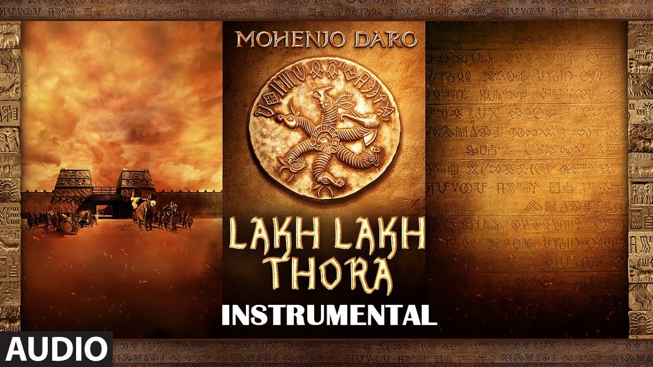 Lakh Lakh Thora Lyrics | Mohenjo Daro | A R Rahman