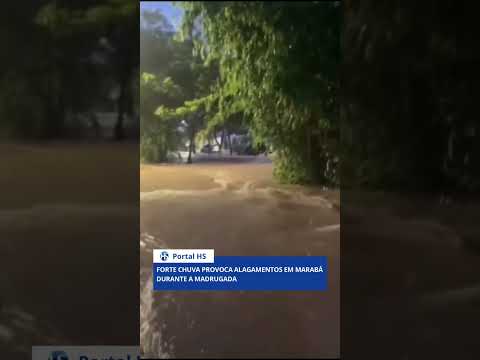 FORTE CHUVA PROVOCA ALAGAMENTOS EM MARABÁ DURANTE A MADRUGADA
