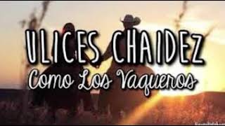 Cómo los vaqueros - Ulises Chaidez -(cover).