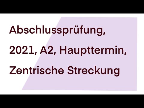 Abschlussprüfung 2021, A2, Mathematik I, Haupttermin, Drehung, Zentrische Streckung