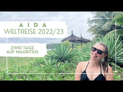 AIDA World Cruise 2022/23 - Two Days in Mauritius - VLOG Part 24