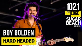 Boy Golden - Hard Headed (Live at the Edge)