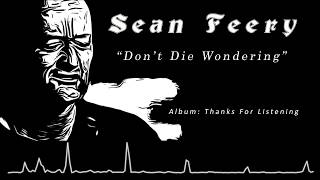 DON&#39;T DIE WONDERING by Sean Feery