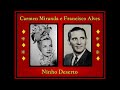 Carmen Miranda e Francisco Alves - Ninho Deserto - 1934