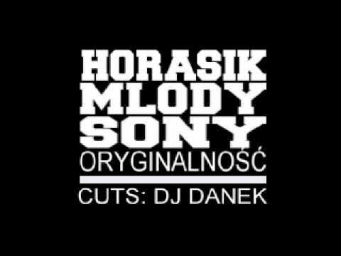 HORASIK/MŁODY/SONY- ORYGINALNOŚĆ (+DJ DANEK)