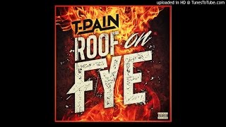 T-Pain - Roof On Fye