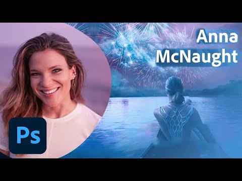 Two Ways to Edit a Photo with Anna McNaught - 1 of 2 | Adobe Creative Cloud