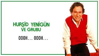 Hurşid Yenigün ve Grubu / Oooh… Oooh…