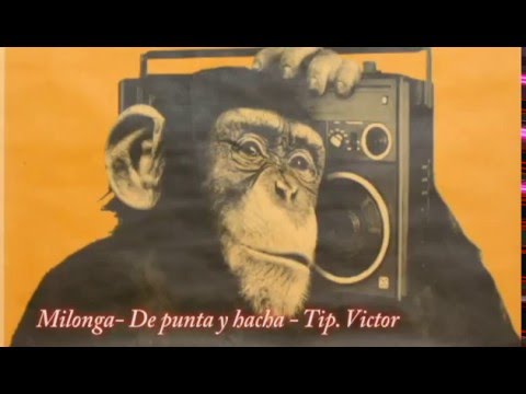 Milonga- De punta y Hacha (Orquesta Típica Víctor)