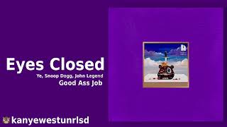 Ye, Snoop Dogg, John Legend - Eyes Closed (Good Ass Job)
