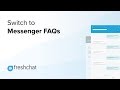 Switch to Messenger FAQs | Freshchat Demo