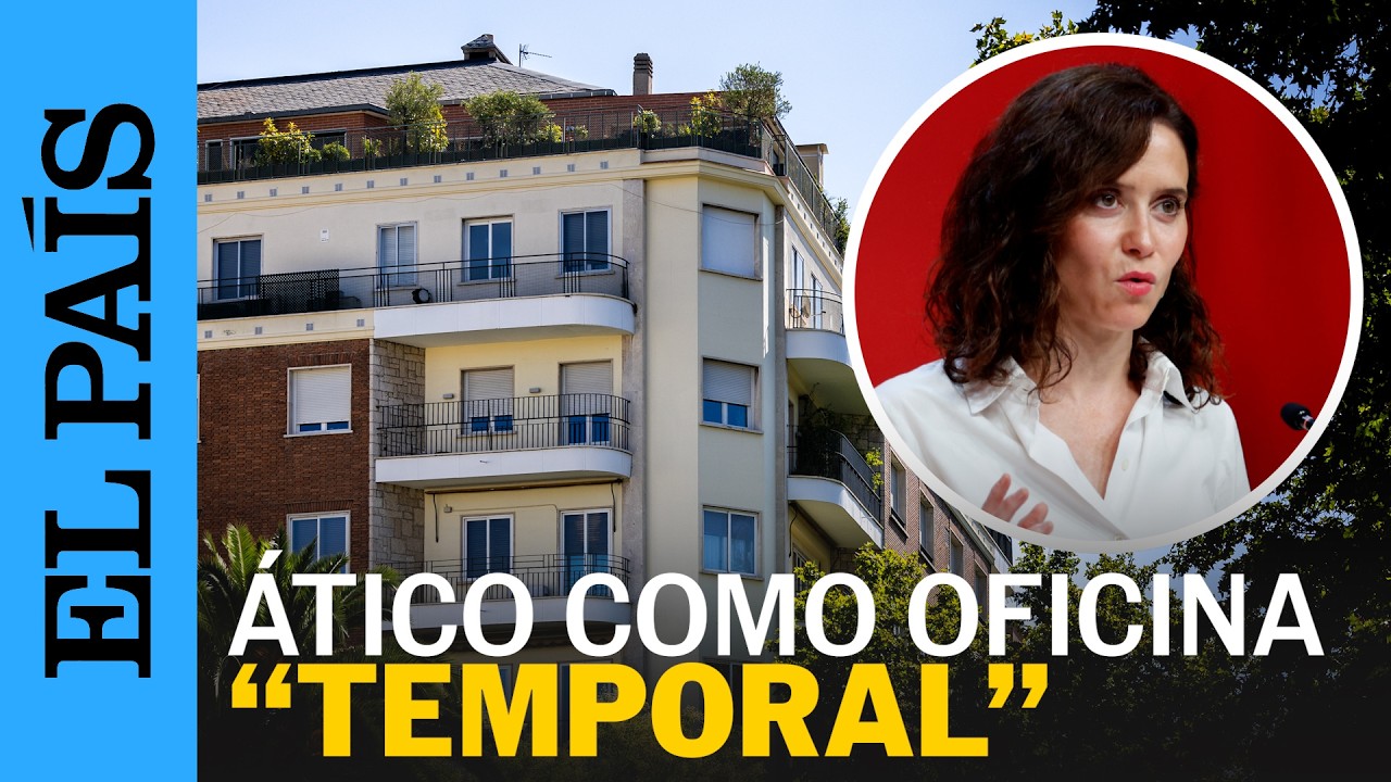 AYUSO: «Yo no me estoy comprando nada y no se me está comprando nada» | EL PAÍS