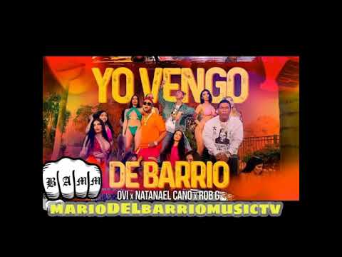 YO VENGO DE BARRIO [OVI x NATANAEL CANO x ROB G