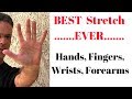 Best Stretch Hands Fingers Wrist Forearm