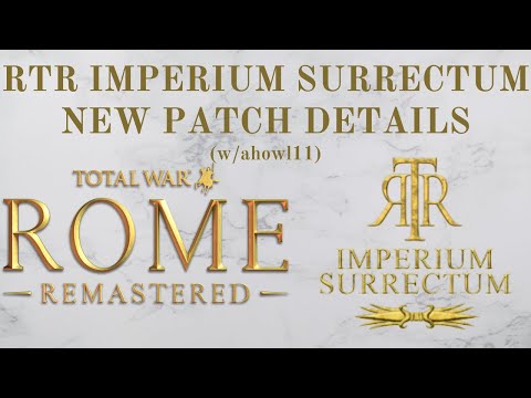 RTR Imperium Surrectum New Patch Details (for Rome Remastered 2.0.4)