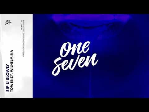 Tom Enzy, Wilhelmina – Sip U Slowly