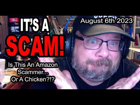IT'S A SCAM! AMAZON SCAM! Is This An Amazon Scammer... Or A Chicken??