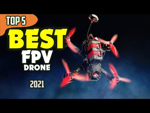 Best FPV Drones 2021 – Top 5 Picks for Beginners to Pros