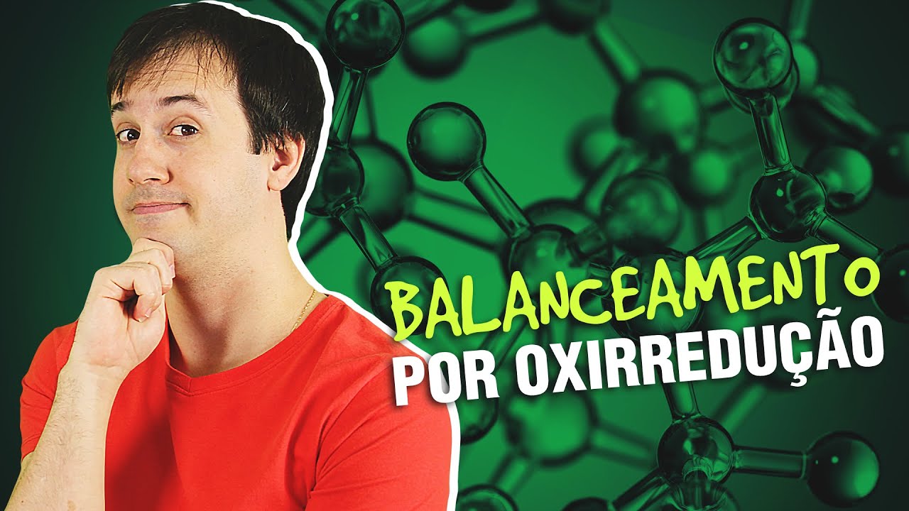 11.Balanceamento de Equações Químicas por Oxirredução [Química Geral]