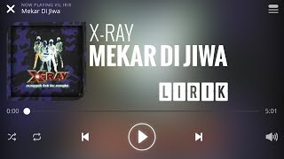Download lagu X Ray Mekar Di Jiwa... mp3
