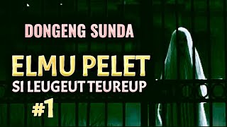 Download lagu Elmu Pelet Si Leugeut Teureup, Eps.1 - Dongeng Sunda @DongengMangAnggang mp3
