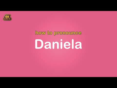 how to pronounce Daniela 【Name】