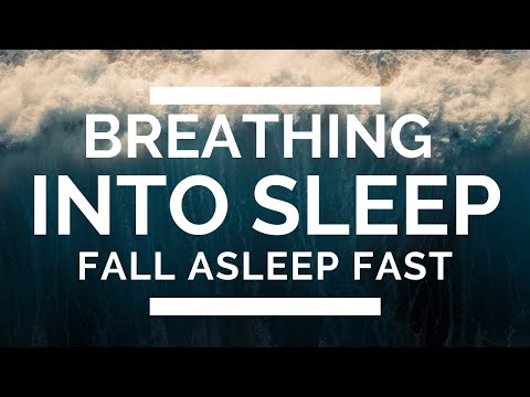 Breathing Into Sleep - Fall Asleep Fast