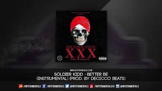 Soldier Kidd - Better Be [Instrumental] (Prod. By DeCicco Beats) + DL via @Hipstrumentals