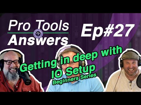 Pro Tools Answers #27 | Pro Tools IO Setup Tips (1/2)
