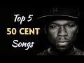 Top 5 Songs By 50 Cent