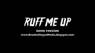 Ruff Me Up Demo Version - Brooke Hogan EXCLUSIVE