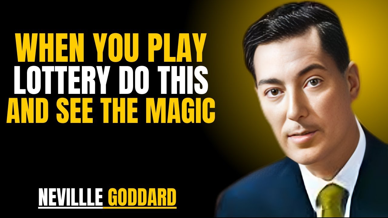WHEN YOU PLAY LOTTERY DO THIS AND SEE THE MAGIC" | NEVILLE GODDARD | POWERFUL TEACHINGS
