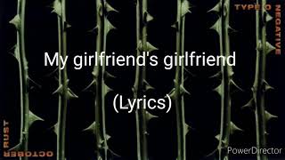 Type O Negative - My Girlfriend&#39;s Girlfriend (Lyrics)
