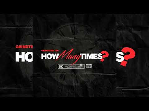 GrindTime Tec - How Many Times? (Official Audio)