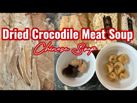 Dried Crocodile Meat Soup