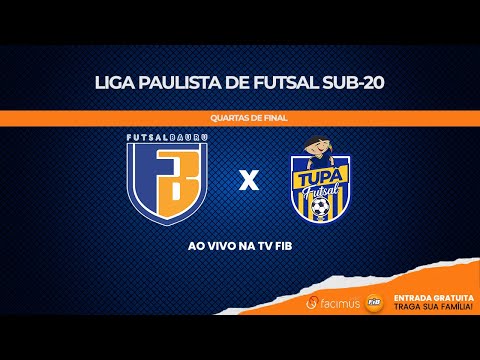 FUTSAL BAURU vs TUPÃ FUTSAL -  LIGA PAULISTA DE FUTSAL  AO VIVO | TVFIB BAURU