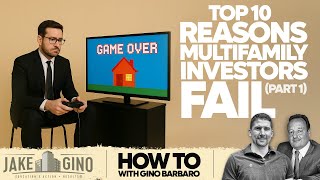 Top 10 Reasons Multifamily Investors Fail (Part 1) | How To with Gino Barbaro