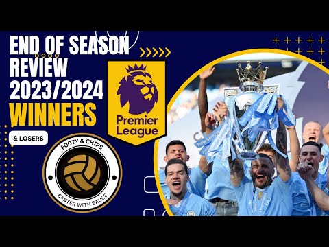 End of Season Review - Winners & Losers - What now for Arsenal? Who over and underachieved?