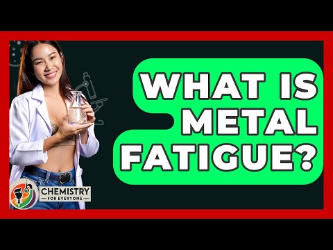 What Is Metal Fatigue? - Chemistry For Everyone