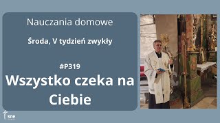 #NauczaniaDomowe - #P319 - Wszystko czeka na Ciebie - #ArturSepioło – 12.02.2025