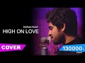 High On Love (Cover) | Joshua Aaron | Yuvan Shankar Raja | Pyaar Prema Kaadhal