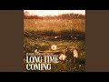 Long Time Coming